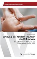 Bindung Bei Kindern Im Alter Von 0-3 Jahren