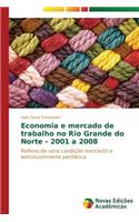 Economia e mercado de trabalho no Rio Grande do Norte - 2001 a 2008