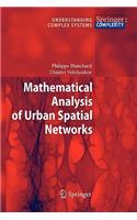 Mathematical Analysis of Urban Spatial Networks
