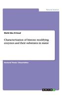 Characterization of histone modifying enzymes and their substrates in maize
