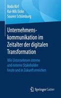 Unternehmenskommunikation Im Zeitalter Der Digitalen Transformation: Wie Unternehmen Interne Und Externe Stakeholder Heute Und in Zukunft Erreichen