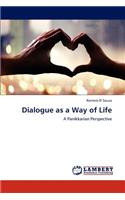 Dialogue as a Way of Life