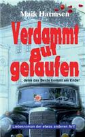 Verdammt Gut Gelaufen