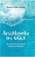 Arschbombe ins Glück