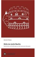 Köln ist nicht Berlin