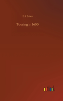 Touring in 1600