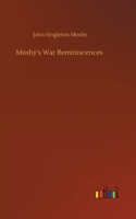 Mosby's War Reminiscences