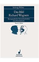 Das Bild Richard Wagners I: Text, Band II: Bilder