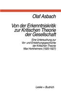 Von Der Erkenntniskritik Zur Kritischen Theorie Der Gesellschaft