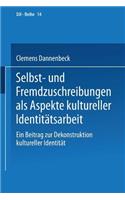 Selbst- und Fremdzuschreibungen als Aspekte kultureller Identitätsarbeit