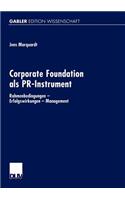 Corporate Foundation ALS Pr-Instrument: Rahmenbedingungen -- Erfolgswirkungen -- Management