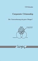 Corporate Citizenship -- Die Unternehmung ALS Guter Burger?