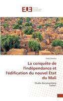 Conquète de l'Indépendance Et l'Édification Du Nouvel État Du Mali