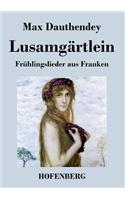 Lusamgärtlein. Frühlingslieder aus Franken