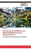 uso de la metáfora en Rómulo Betancourt y Hugo Chávez