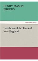 Handbook of the Trees of New England