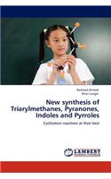 New synthesis of Triarylmethanes, Pyranones, Indoles and Pyrroles