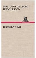 Bluebell A Novel