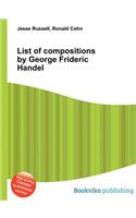 List of Compositions by George Frideric Handel