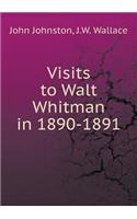 Visits to Walt Whitman in 1890-1891