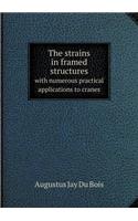 The strains in framed structures with numerous practical applications to cranes