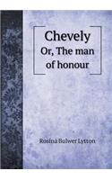 Chevely Or, the Man of Honour