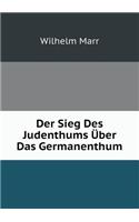 Der Sieg Des Judenthums Über Das Germanenthum