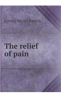 The Relief of Pain