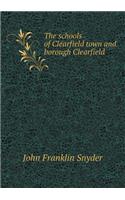 The schools of Clearfield town and borough Clearfield
