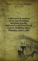 discourse in memory of our late President, Abraham Lincoln