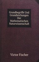 Grundbegriffe Und Grundleichungen Der Mathematischen Naturwissenschaft