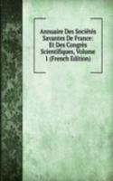 Annuaire Des Societes Savantes De France: Et Des Congres Scientifiques, Volume 1 (French Edition)