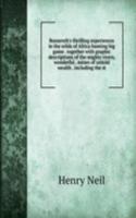 Roosevelt's thrilling experiences in the wilds of Africa hunting big game . together with graphic descriptions of the mighty rivers, wonderful . mines of untold wealth . including the st