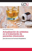 Actualización de antídotos en el tratamiento de pacientes intoxicados