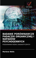 Badanie Porównawcze Padaczki Organicznej I Napadów Psychogennych