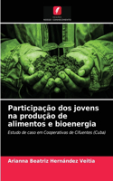 Participação dos jovens na produção de alimentos e bioenergia