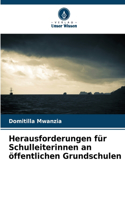 Herausforderungen für Schulleiterinnen an öffentlichen Grundschulen