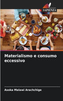 Materialismo e consumo eccessivo