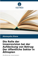 Die Rolle der Innenrevision bei der Aufdeckung von Betrug