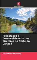 Preparação e desenvolvimento dos diretores no Norte do Canadá