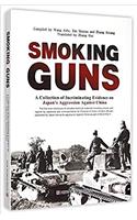 Smoking Guns: A Collection of Incriminating Evidence on Japans Aggression Against China (English Edition)