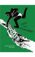 Catch That Crocodile!