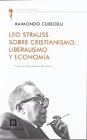 Leo Strauss sobre Cristianismo, Liberalismo y Economia (La Antorcha) (Spanish Edition)