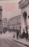 La Real Audiencia y la Plaza de San Francisco (Spanish Edition)