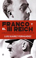 Franco y el III Reich.: Las relaciones de Espana con la Alemania de Hitler.