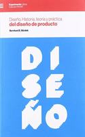 Diseno. Historia, teoria y practica del diseno de producto
