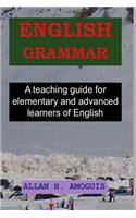 English Grammar: A Teaching Guide for Elementary and Advanced Learners of English