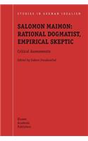 Salomon Maimon: Rational Dogmatist, Empirical Skeptic