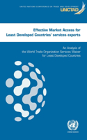 Effective Market Access for Least Developed Countries' Services Exports: An Analysis of the World Trade Organization Services Waiver for Least Developed Countries