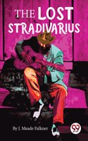 The Lost Stradivarius J. Meade Falkner